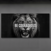Be Courageous